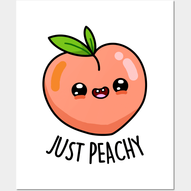 Just Peachy Cute Peach Pun Wall Art by punnybone